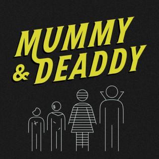Mummy & Deaddy Podcast