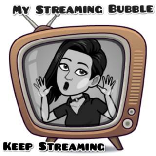My Streaming Bubble