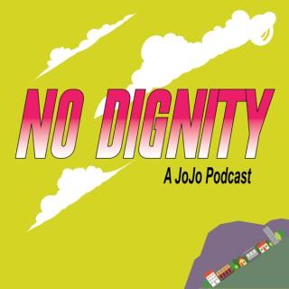 No Dignity: A JoJo's Bizarre Adventure Podcast