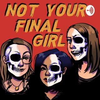 Not Your Final Girl