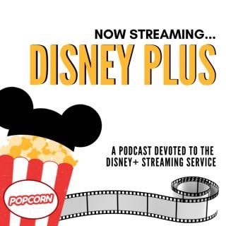 Now Streaming Disney Plus