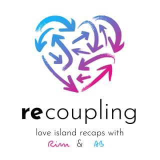 Recoupling | 'Love Island USA' Recaps with Rim and AB