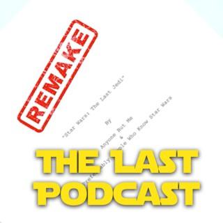 Remake The Last Podcast