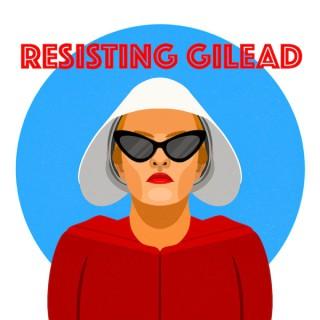 Resisting Gilead