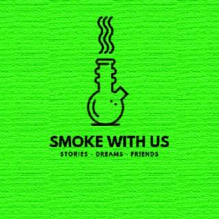 Smoke With Us