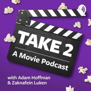 Take 2! A Movie Podcast
