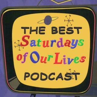 The Best Saturdays of our Lives Podcast