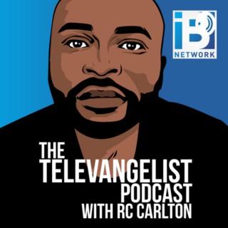 The Televangelist Podcast W/RCarlton