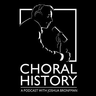 Choral History: A Podcast with Josh Bronfman