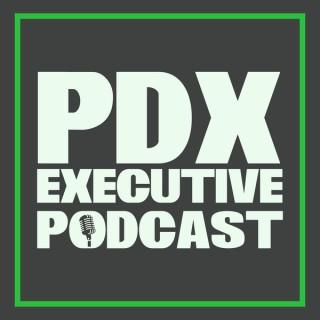 PDX Executive Podcast