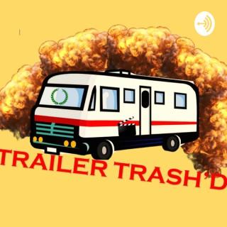 Trailer Trash'd