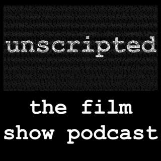 Unscripted - The Film Show Podcast
