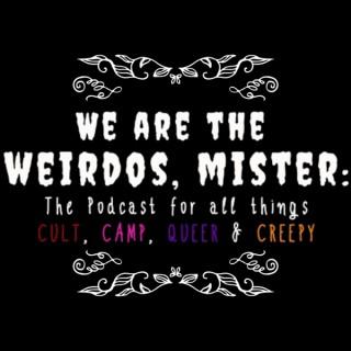 We Are The Weirdos, Mister