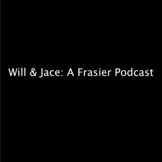 Will & Jace: A Frasier Podcast