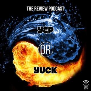 Yep OR Yuck Podcast