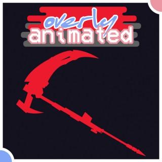 Overly Animated RWBY Podcasts