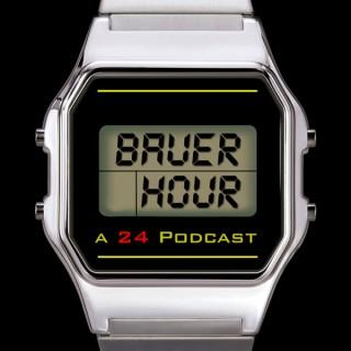 24: The Bauer Hour Podcast