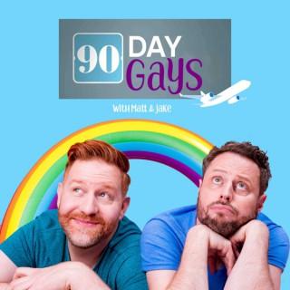 90 Day Gays: A 90 Day Fiancé Podcast with Matt Marr & Jake Anthony