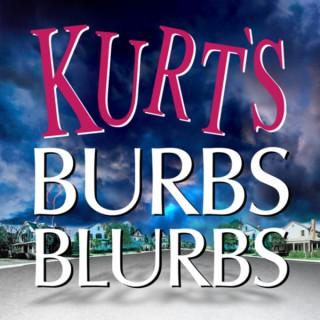 Kurt’s Burbs Blurbs