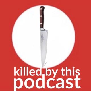 Killed by this Podcast