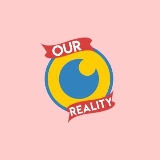 Our Reality