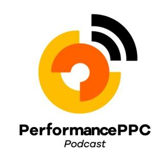 Performance Pay Per Click Podcast