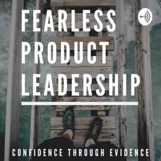 Fearless Product Leadership