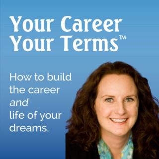 Perry Yeatman Podcast: Your Career • Your Terms