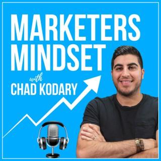 Marketers Mindset with Chad Kodary