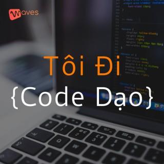 Tôi ?i Code D?o - Podcast dành cho dân IT Vi?t Nam - WAVES