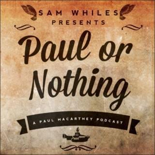 'Paul Or Nothing' Podcast