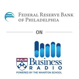 Philadelphia Fed on Wharton Business Radio