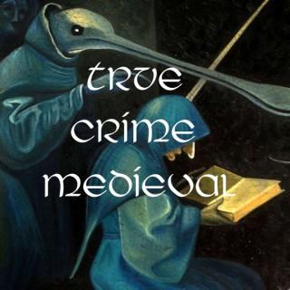 True Crime Medieval