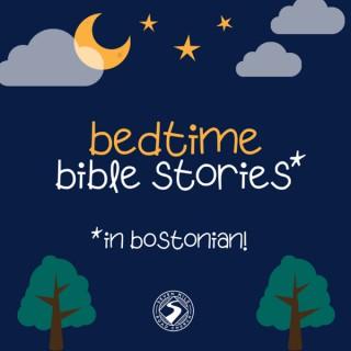 Bedtime Bible Stories in Bostonian!