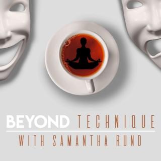 Beyond Technique with Samantha Rund