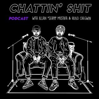 Chattin’ Shit