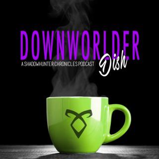 Downworlder Dish - A Shadowhunters Chronicles Podcast