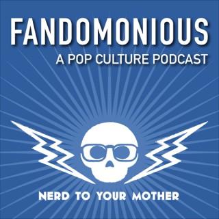 Fandomonious: A Pop Culture Podcast