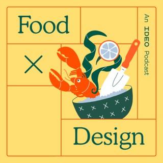 Food by Design: an IDEO Podcast