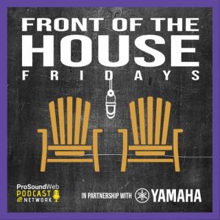Front Of The House Fridays