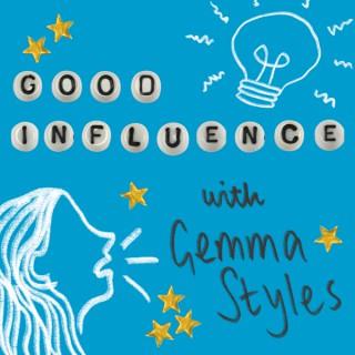 Good Influence with Gemma Styles