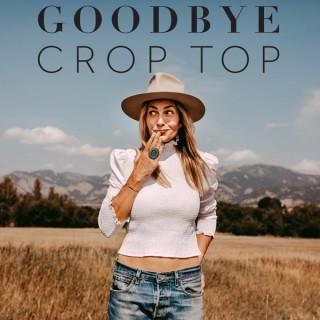 Goodbye Crop Top