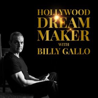 Hollywood Dream Maker with Billy Gallo