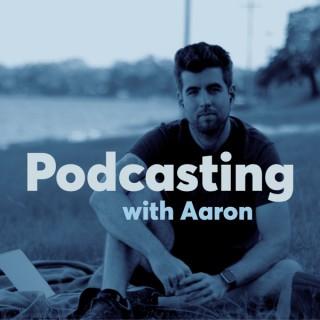 Podcasting with Aaron