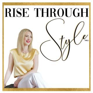 Rise Through Style
