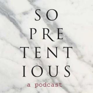 So Pretentious... a podcast