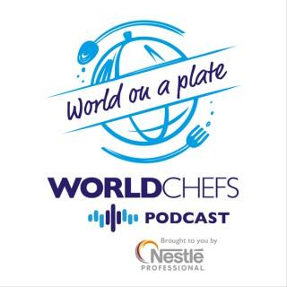 Worldchefs Podcast: World on a Plate