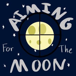 Aiming For The Moon