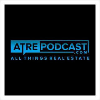 All Things Real Estate Podcast with Brad Roth