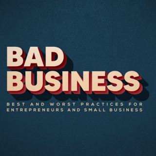 Bad Business with Bryan Laurel